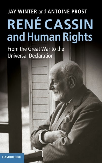 Rene Cassin and Human Rights - From the Great War to the Universal Declaration