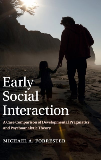 Early Social Interaction - A Case Comparison of Developmental Pragmatics and Psychoanalytic Theory