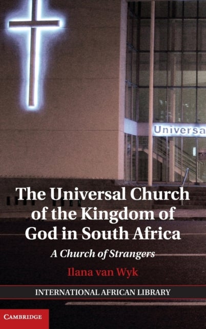 The Universal Church of the Kingdom of God in South Africa - A Church of Strangers