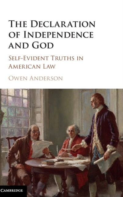 The Declaration of Independence and God - Self-Evident Truths in American Law
