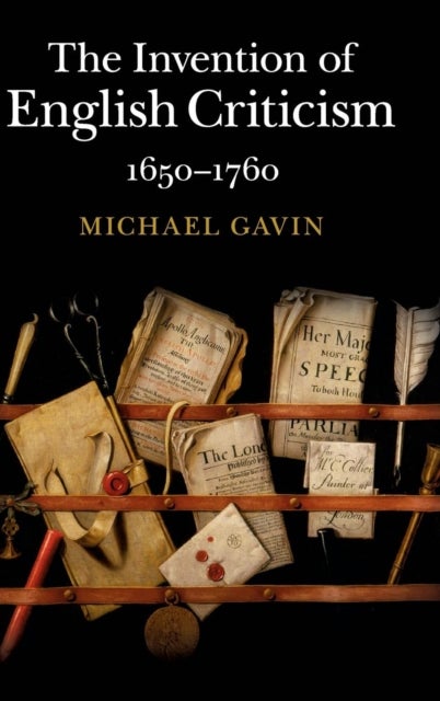 The Invention of English Criticism - 1650–1760