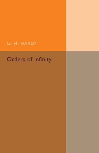 Orders of Infinity - The ‘Infinitarcalcul' of Paul Du Bois-Reymond