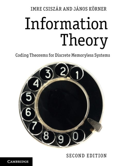 Information Theory - Coding Theorems for Discrete Memoryless Systems