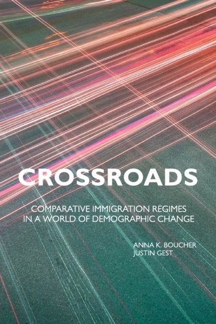 Crossroads - Comparative Immigration Regimes in a World of Demographic Change