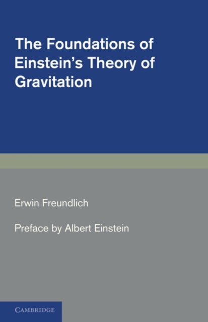 The Foundations of Einstein''s Theory of             Gravitation