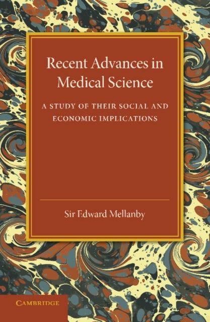 Recent Advances in Medical Science - A Study of their Social and Economic Implications