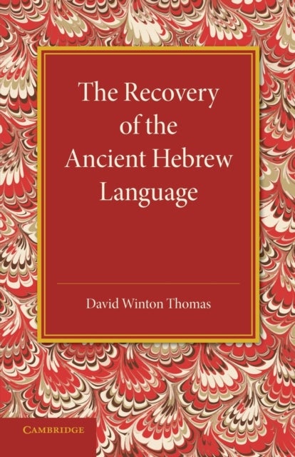 The Recovery of the Ancient Hebrew Language - An Inaugural Lecture