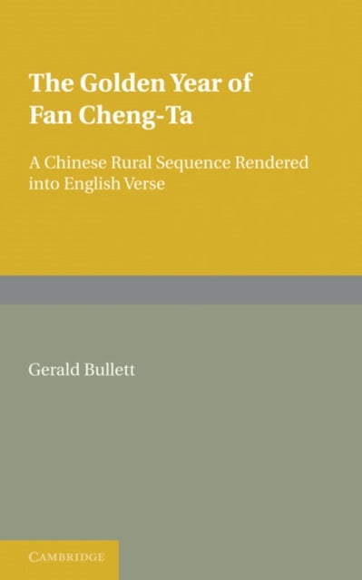 The Golden Year of Fan Cheng-Ta - A Chinese Rural Sequence Rendered into English Verse