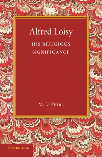 Alfred Loisy - His Religious Significance