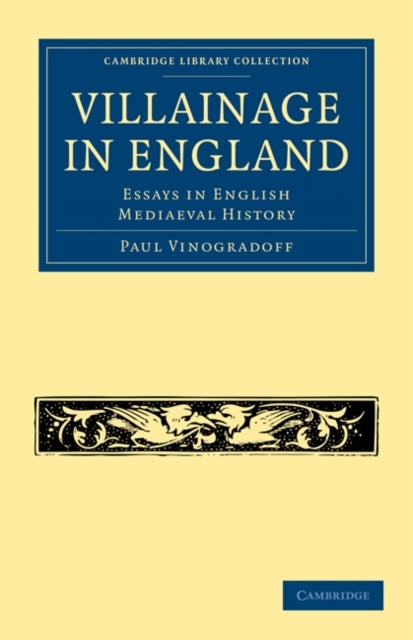 Villainage in England - Essays in English Mediaeval History