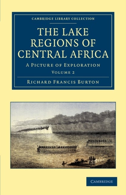The Lake Regions of Central Africa - A Picture of Exploration