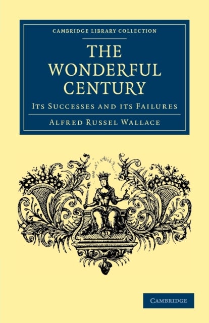 The Wonderful Century - Its Successes and its Failures