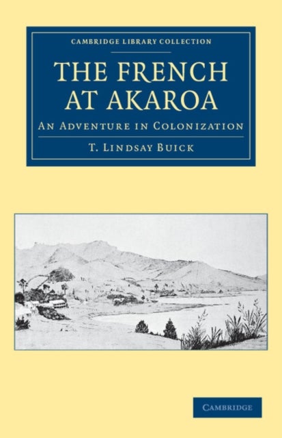 The French at Akaroa - An Adventure in Colonization