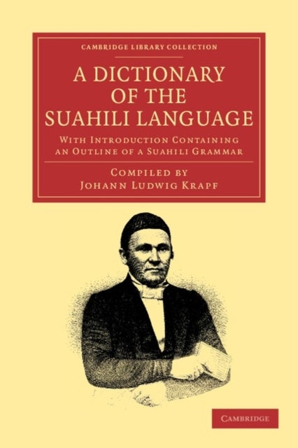 A Dictionary of the Suahili Language - With Introduction Containing an Outline of a Suahili Grammar