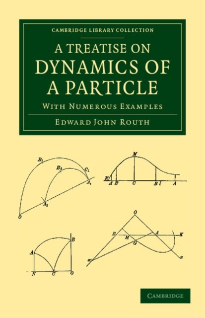 A Treatise on Dynamics of a Particle - With Numerous Examples
