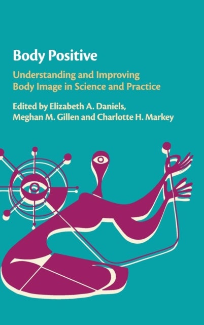 Body Positive - Understanding and Improving Body Image in Science and Practice