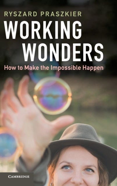 Working Wonders - How to Make the Impossible Happen