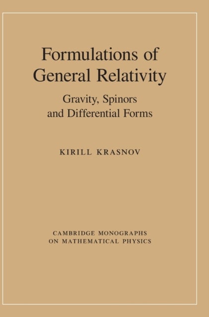 Formulations of General Relativity - Gravity, Spinors and Differential Forms