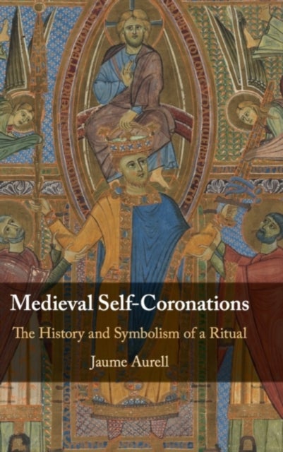 Medieval Self-Coronations - The History and Symbolism of a Ritual