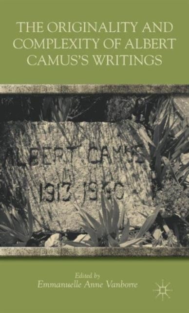 The Originality and Complexity of Albert Camus''s Writings