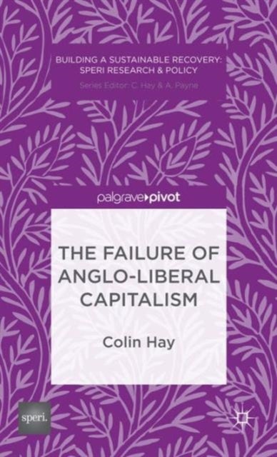 The Failure of Anglo-Liberal Capitalism