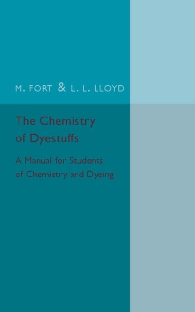 The Chemistry of Dyestuffs - A Manual for Students of Chemistry and Dyeing