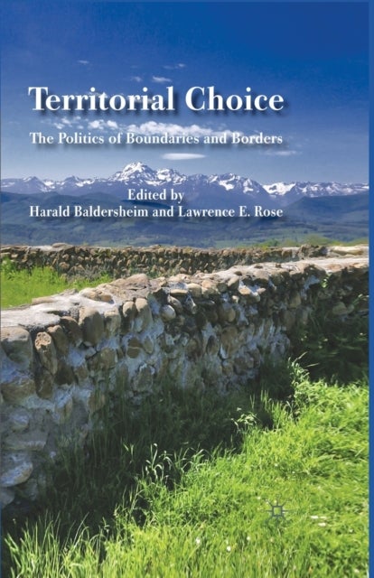 Territorial Choice - The Politics of Boundaries and Borders