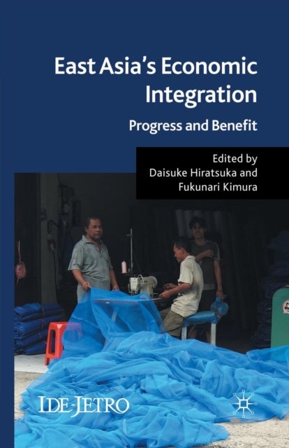 East Asia's Economic Integration - Progress and Benefit