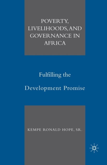 Poverty, Livelihoods, and Governance in Africa - Fulfilling the Development Promise