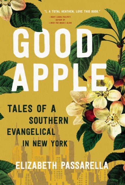 Good Apple - Tales of a Southern Evangelical in New York