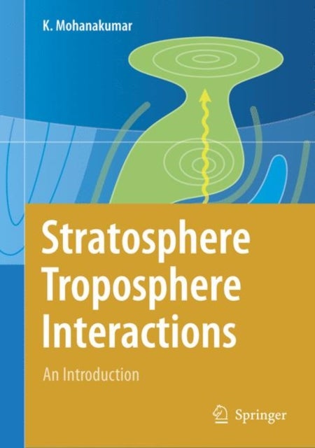 Stratosphere Troposphere Interactions - An Introduction