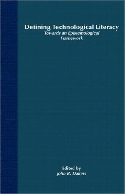 Defining Technological Literacy - Towards an Epistemological Framework