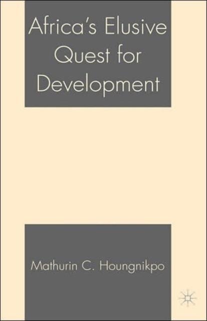Africa''s Elusive Quest for Development
