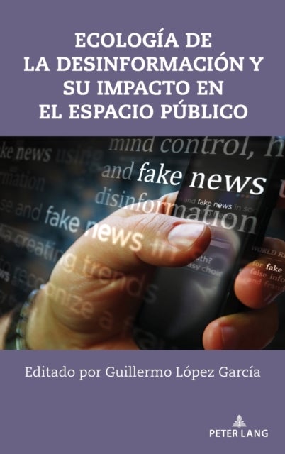 Ecologia de la desinformacion y su impacto en el espacio publico