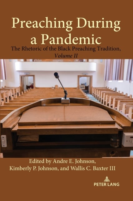 Preaching During a Pandemic - The Rhetoric of the Black Preaching Tradition, Volume II