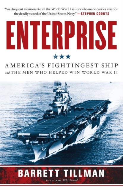 Enterprise - America's Fightingest Ship and the Men Who Helped Win World War II