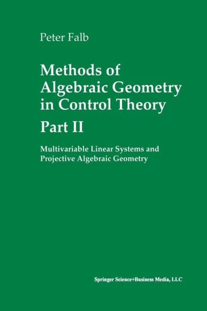 Methods of Algebraic Geometry in Control Theory - Multivariable Linear Systems and Projective Algebraic Geometry