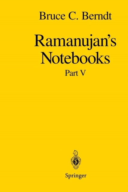 Ramanujan''s Notebooks - Part V