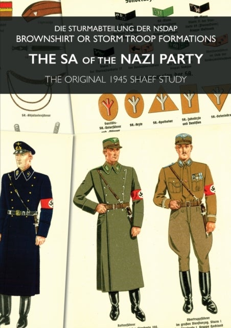 The Sa of the Nazi Party - Die Sturmabteilung Der NSDAP - Brownshirt or Storm Troop Formations