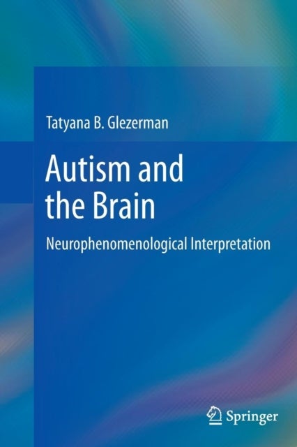 Autism and the Brain - Neurophenomenological Interpretation