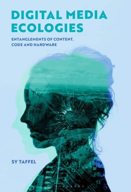 Digital Media Ecologies - Entanglements of Content, Code and Hardware