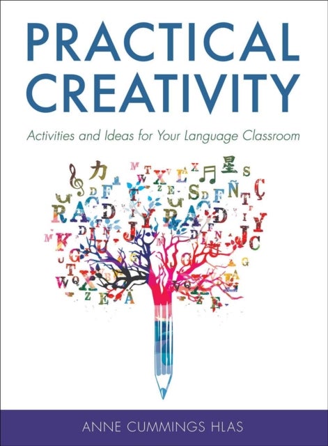 Practical Creativity - Activities and Ideas for Your Language Classroom