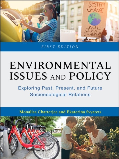Environmental Issues and Policy - Exploring Past, Present, and Future Socioecological Relations