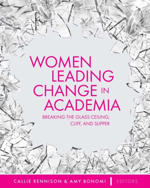 Women Leading Change in Academia - Breaking the Glass Ceiling, Cliff, and Slipper