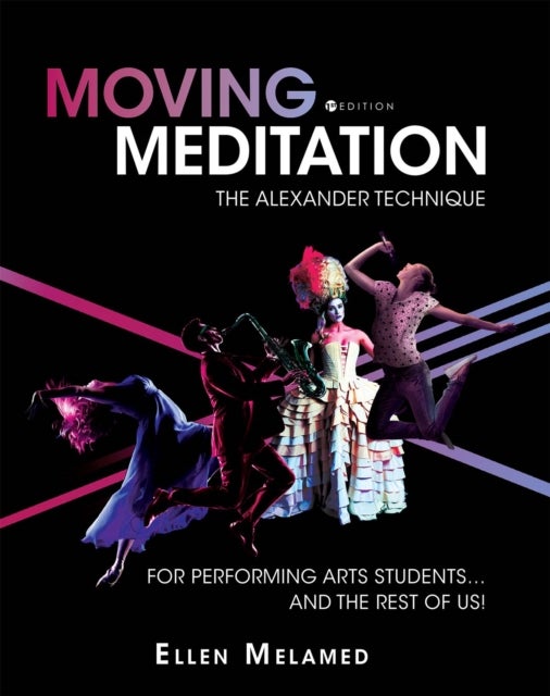 Moving Meditation - The Alexander Technique for Performing Arts Students and the Rest of Us!