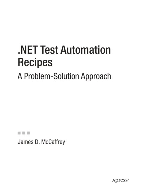 NET Test Automation Recipes - A Problem-Solution Approach