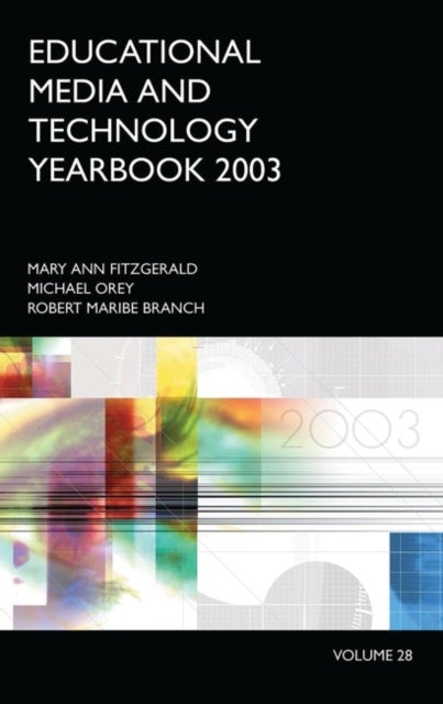 Educational Media and Technology Yearbook 2003 - Volume 28