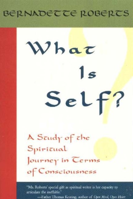 What is Self? - A Study of the Spiritual Journey in Terms of Consciousness