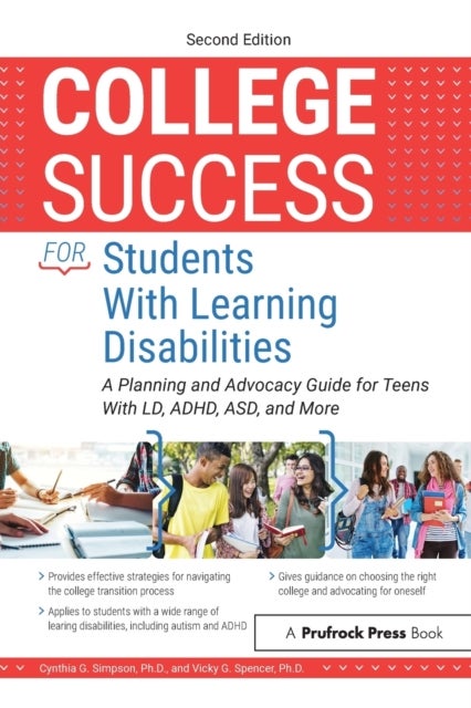 College Success for Students With Learning Disabilities - A Planning and Advocacy Guide for Teens With LD, ADHD, ASD, and More