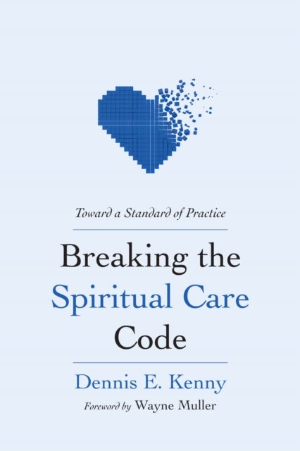 Breaking the Spiritual Care Code - Toward a Standard of Practice